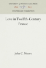Image for Love in Twelfth-Century France