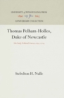 Image for Thomas Pelham-Holles, Duke of Newcastle: His Early Political Career,1693-1724