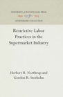 Image for Restrictive Labor Practices in the Supermarket Industry