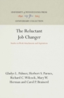 Image for The Reluctant Job Changer: Studies in Work Attachments and Aspirations