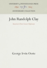 Image for John Randolph Clay: America&#39;s First Career Diplomat