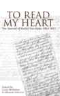 Image for To Read My Heart: The Journal of Rachel Van Dyke, 1810-1811