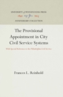 Image for Provisional Appointment in City Civil Service Systems: With Special Reference to the Philadelphia Civil Service