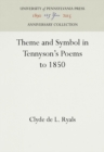 Image for Theme and Symbol in Tennyson&#39;s Poems to 1850