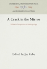 Image for A Crack in the Mirror: Reflexive Perspectives in Anthropology