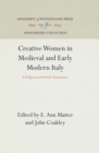 Image for Creative Women in Medieval and Early Modern Italy: A Religious and Artistic Renaissance