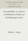 Image for Acceptability as a Factor in Arbitration Under an Existing Agreement