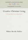Image for Creative Christian Living: A Christian Ethic for the College Student