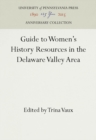 Image for Guide to Women&#39;s History Resources in the Delaware Valley Area