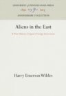 Image for Aliens in the East: A New History of Japan&#39;s Foreign Intercourse