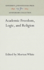 Image for Academic Freedom, Logic, and Religion