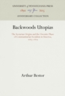 Image for Backwoods Utopias: The Sectarian Origins and the Owenite Phase of Communitarian Socialism in America, 1663-1829