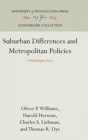 Image for Suburban Differences and Metropolitan Policies : A Philadelphia Story