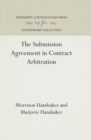 Image for The Submission Agreement in Contract Arbitration