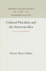 Image for Cultural Pluralism and the American Idea : An Essay in Social Philosophy