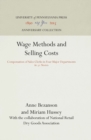 Image for Wage Methods and Selling Costs: Compensation of Sales Clerks in Four Major Departments in 31 Stores