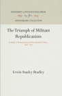 Image for Triumph of Militant Republicanism: A Study of Pennsylvania and Presidential Politics, 1860-1872