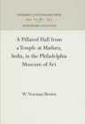 Image for Pillared Hall from a Temple at Madura, India, in the Philadelphia Museum of Art