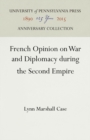 Image for French Opinion on War and Diplomacy during the Second Empire