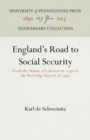 Image for England&#39;s Road to Social Security: From the Statute of Laborers in 1349 to the Beveridge Report of 1942