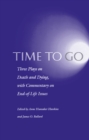 Image for Time to Go: Three Plays On Death and Dying With Commentary On End-of-life Issues