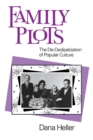 Image for Family Plots: The De-oedipalization of Popular Culture