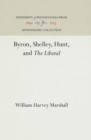 Image for Byron, Shelley, Hunt, and &quot;The Liberal&quot;