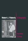 Image for Robert J. Flaherty: A Biography
