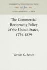 Image for The Commercial Reciprocity Policy of the United States, 1774-1829