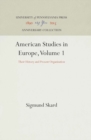 Image for American Studies in Europe, Volume 1: Their History and Present Organization