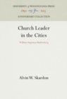 Image for Church Leader in the Cities: William Augustus Muhlenberg