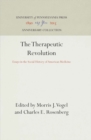 Image for The Therapeutic Revolution: Essays in the Social History of American Medicine
