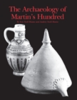 Image for Archaeology of Martin&#39;s Hundred: Part 1, Interpretive Studies; Part 2, Artifact Catalog