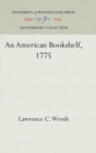 Image for An American Bookshelf, 1775