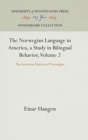 Image for The Norwegian Language in America, a Study in Bilingual Behavior, Volume 2