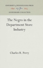 Image for The Negro in the Department Store Industry