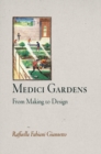 Image for Medici Gardens: From Making to Design
