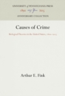 Image for Causes of Crime : Biological Theories in the United States, 18-1915