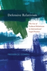 Image for Defensive relativism  : the use of cultural relativism in international legal practice