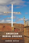 Image for American burial ground  : a new history of the Overland Trail