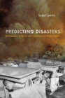 Image for Predicting disasters  : earthquakes, scientists, and uncertainty in modern Japan