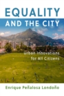 Image for Equality and the city  : urban innovations for all citizens