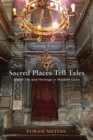 Image for Sacred Places Tell Tales : Jewish Life and Heritage in Modern Cairo