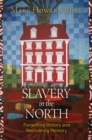 Image for Slavery in the North  : forgetting history and recovering memory