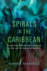 Image for Spirals in the Caribbean : Representing Violence and Connection in Haiti and the Dominican Republic