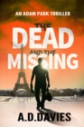 Image for Dead and the Missing: An Adam Park Thriller.