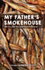 Image for My father&#39;s smokehouse  : stories and recipes from Fishcamp