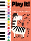 Image for Play It! Jazz and Folk Songs : A Superfast Way to Learn Awesome Songs on Your Piano or Keyboard