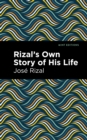 Image for Rizal&#39;s Own Story of His Life