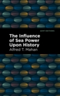 Image for Influence of Sea Power Upon History